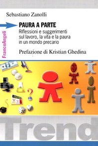 Paura a parte. Riflessioni e suggerimenti sul lavoro, la vita e la paura in un mondo precario - Librerie.coop