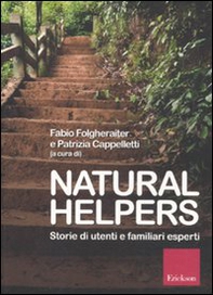 Natural helpers. Storie di utenti e familiari esperti - Librerie.coop