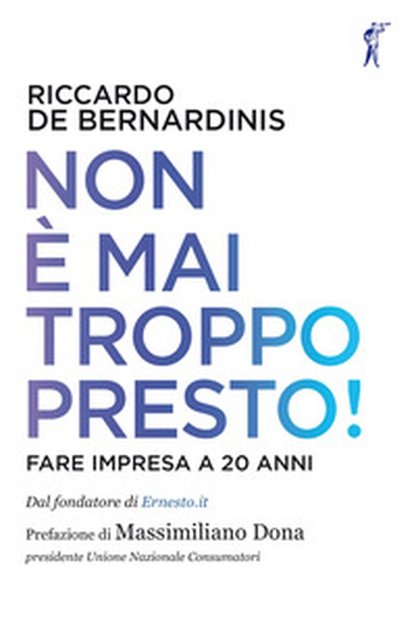Non è mai troppo presto! Fare impresa a 20 anni - Librerie.coop Non è mai troppo presto! Fare impresa a 20 anni - Librerie.coop