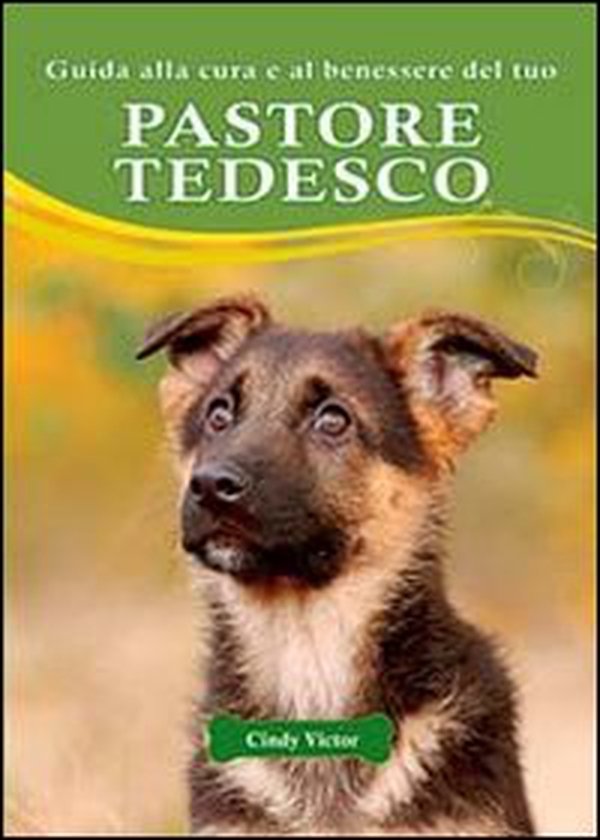Guida alla cura e al benessere del tuo pastore tedesco - Librerie.coop Guida alla cura e al benessere del tuo pastore tedesco - Librerie.coop