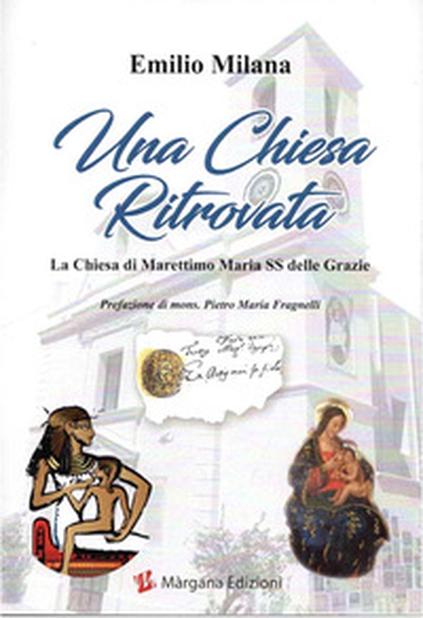 Una chiesa ritrovata. La chiesa di Marettimo Maria SS delle Grazie - Librerie.coop Una chiesa ritrovata. La chiesa di Marettimo Maria SS delle Grazie - Librerie.coop