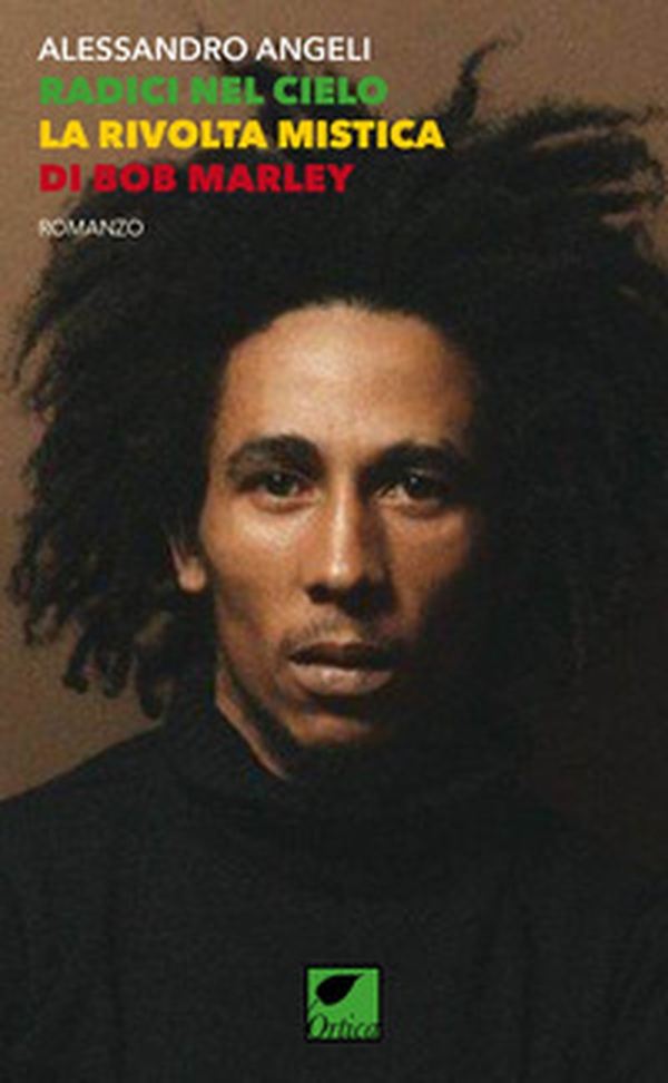Radici nel cielo. La rivolta mistica di Bob Marley - Librerie.coop Radici nel cielo. La rivolta mistica di Bob Marley - Librerie.coop