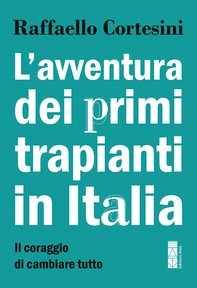 L'avventura dei primi trapianti in Italia - Librerie.coop L'avventura dei primi trapianti in Italia - Librerie.coop