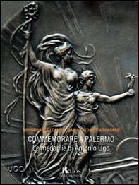 Commemorare a Palermo. Le medaglie di Antonio Ugo - Librerie.coop