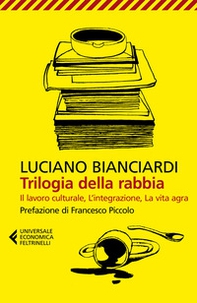 Trilogia della rabbia: Il lavoro culturale-L'integrazione-La vita agra - Librerie.coop