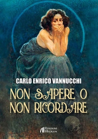 Non sapere o non ricordare - Librerie.coop