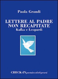 Lettere al padre non recapitate. Kafka e Leopardi - Librerie.coop