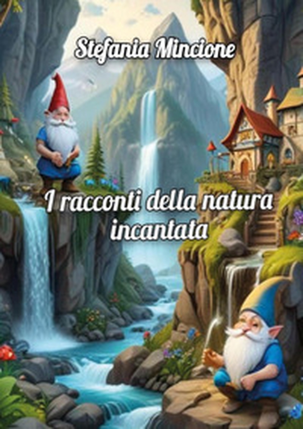 I racconti della natura incantata - Librerie.coop I racconti della natura incantata - Librerie.coop