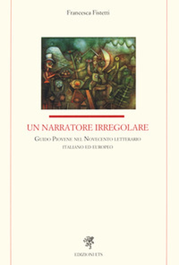Un narratore irregolare. Guido Piovene nel Novecento letterario italiano ed europeo - Librerie.coop Un narratore irregolare. Guido Piovene nel Novecento letterario italiano ed europeo - Librerie.coop