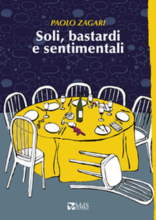 Soli, bastardi e sentimentali - Librerie.coop Soli, bastardi e sentimentali - Librerie.coop