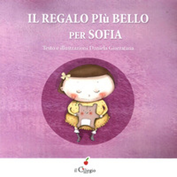 Il regalo più bello per Sofia - Librerie.coop Il regalo più bello per Sofia - Librerie.coop