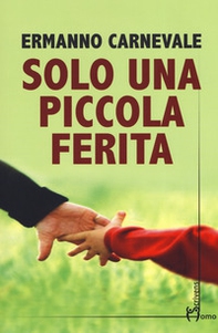 Solo una piccola ferita - Librerie.coop