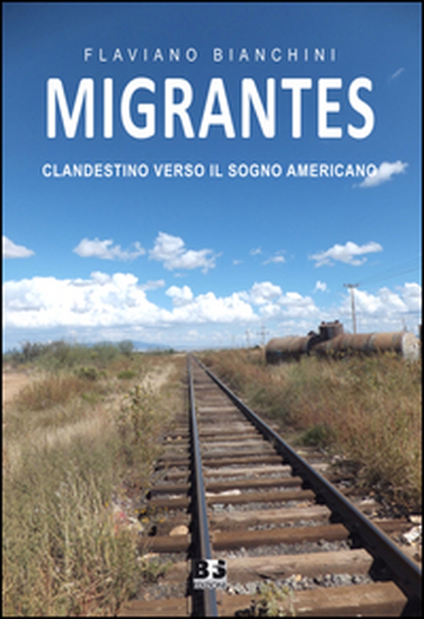 Migrantes. Clandestino verso il sogno americano - Librerie.coop Migrantes. Clandestino verso il sogno americano - Librerie.coop