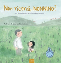Non ricordi, nonnino? Una delicata storia sulla demenza senile - Librerie.coop Non ricordi, nonnino? Una delicata storia sulla demenza senile - Librerie.coop