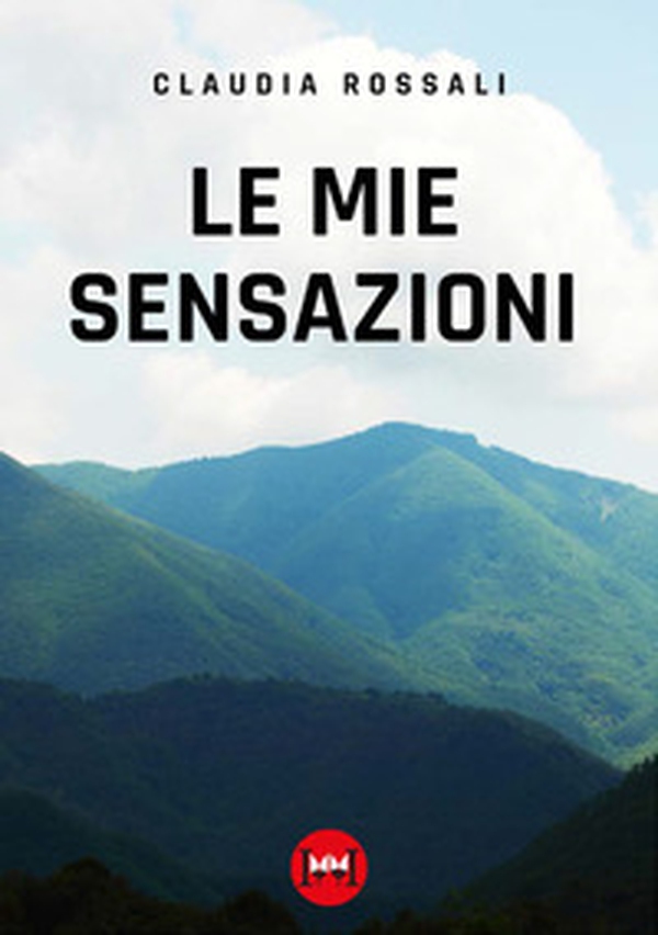 Le mie sensazioni - Librerie.coop Le mie sensazioni - Librerie.coop