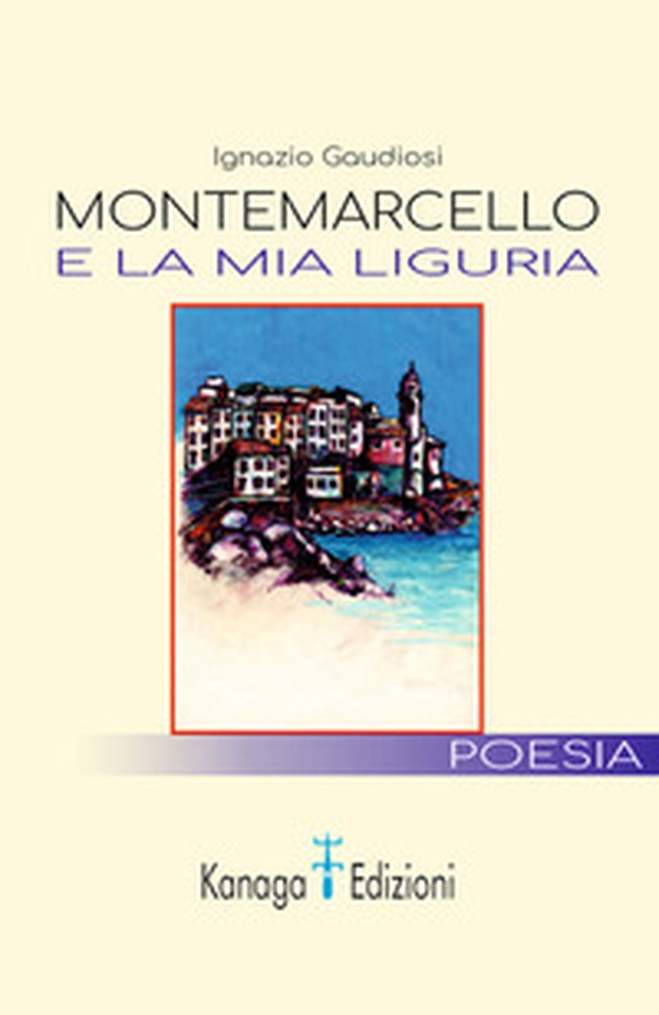 Montemarcello e la mia Liguria - Librerie.coop Montemarcello e la mia Liguria - Librerie.coop