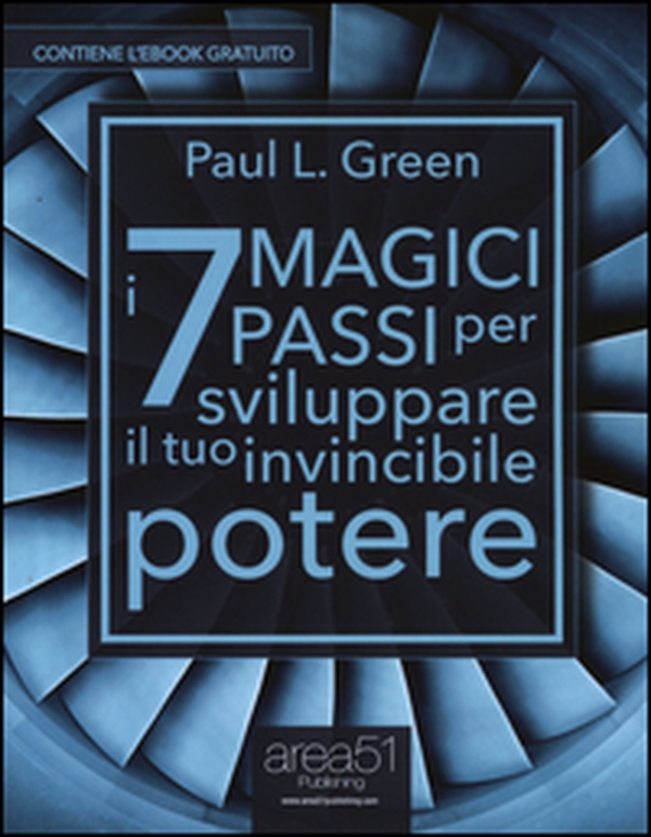 I 7 magici passi per sviluppare il tuo invincibile potere - Librerie.coop I 7 magici passi per sviluppare il tuo invincibile potere - Librerie.coop