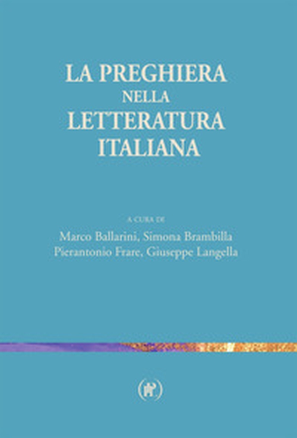 La preghiera nella letteratura italiana - Librerie.coop La preghiera nella letteratura italiana - Librerie.coop