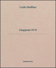 Carlo Mollino. Giappone 1970. Ediz. italiana e inglese - Librerie.coop Carlo Mollino. Giappone 1970. Ediz. italiana e inglese - Librerie.coop