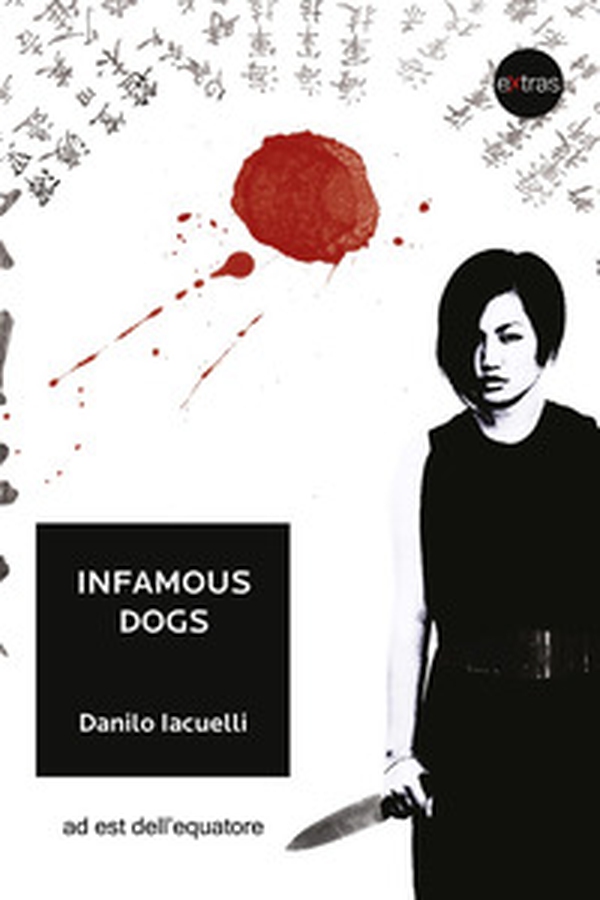 Infamous dogs. Ediz. italiana - Librerie.coop Infamous dogs. Ediz. italiana - Librerie.coop