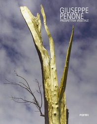 Giuseppe Penone. Vegetable perspective - Librerie.coop Giuseppe Penone. Vegetable perspective - Librerie.coop