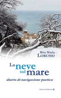 La neve sul mare. Diario di navigazione poetica - Librerie.coop