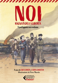 Noi, ragazzi della libertà - Librerie.coop