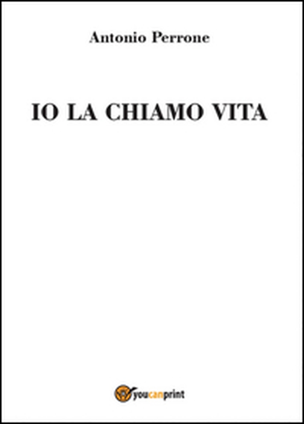 Io la chiamo vita - Librerie.coop Io la chiamo vita - Librerie.coop