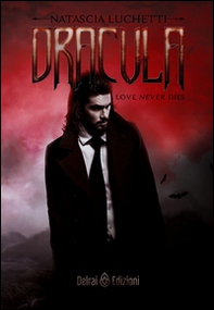 Dracula. Love never dies - Librerie.coop