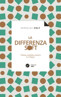 La differenza soft. Chiesa, società e cultura in 1º Pietro - Librerie.coop
