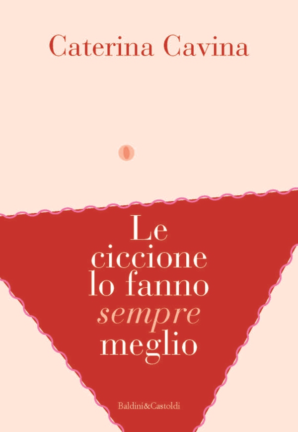 Le ciccione lo fanno sempre meglio - Librerie.coop Le ciccione lo fanno sempre meglio - Librerie.coop
