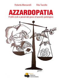 Azzardotopia. Profili civili e penali del gioco d'azzardo patologico - Librerie.coop Azzardotopia. Profili civili e penali del gioco d'azzardo patologico - Librerie.coop
