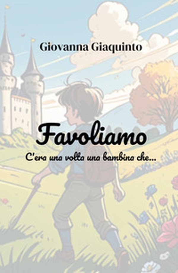 Favoliamo. C'era una volta una bambina che... - Librerie.coop Favoliamo. C'era una volta una bambina che... - Librerie.coop