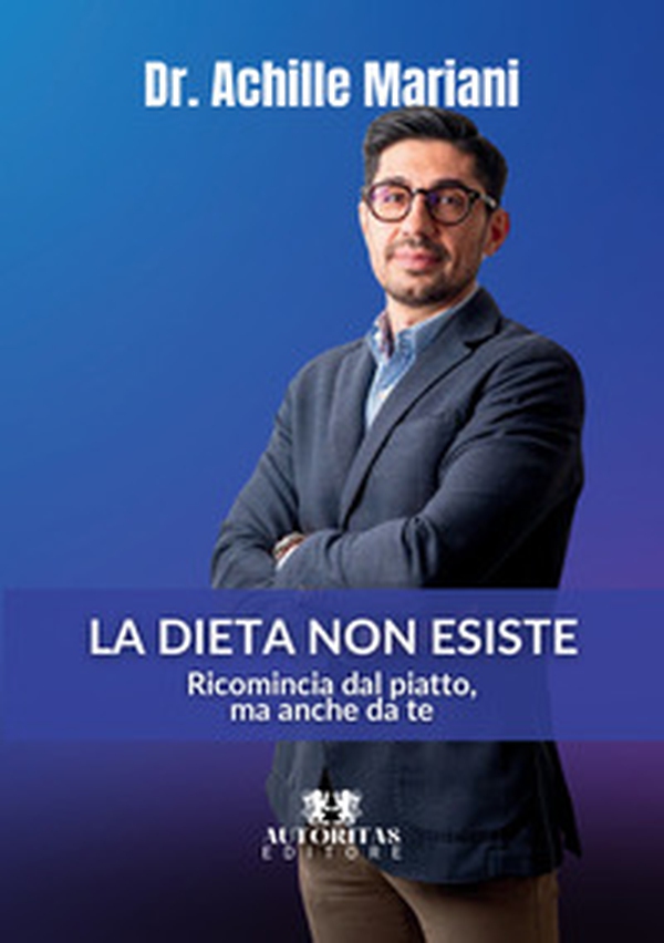 La dieta non esiste. Ricomincia dal piatto, ma anche da te - Librerie.coop La dieta non esiste. Ricomincia dal piatto, ma anche da te - Librerie.coop