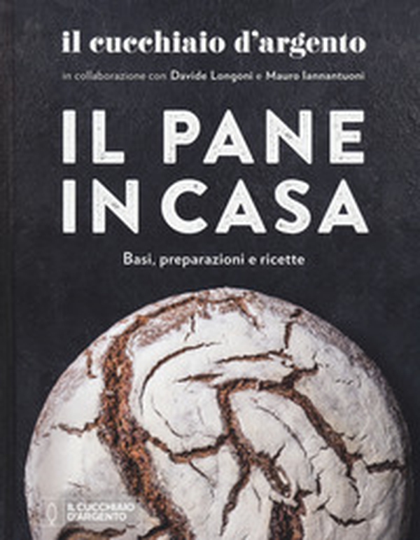 Il Cucchiaio d'Argento. Il pane in casa. Basi, preparazioni e ricette - Librerie.coop Il Cucchiaio d'Argento. Il pane in casa. Basi, preparazioni e ricette - Librerie.coop