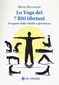 Lo yoga dei 7 riti tibetani. Il segreto della vitalità e giovinezza - Librerie.coop