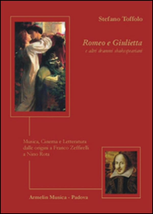Romeo e Giulietta e altri drammi Shakespeariani. Musica, cinema e letteratura dalle origini a Franco Zeffirelli a Nino Rota - Librerie.coop Romeo e Giulietta e altri drammi Shakespeariani. Musica, cinema e letteratura dalle origini a Franco Zeffirelli a Nino Rota - Librerie.coop