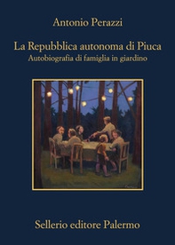 La Repubblica autonoma di Piuca. Autobiografia di una famiglia in giardino - Librerie.coop