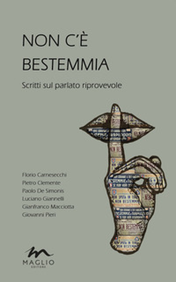 Non c'è bestemmia. Scritti sul parlato riprovevole - Librerie.coop Non c'è bestemmia. Scritti sul parlato riprovevole - Librerie.coop