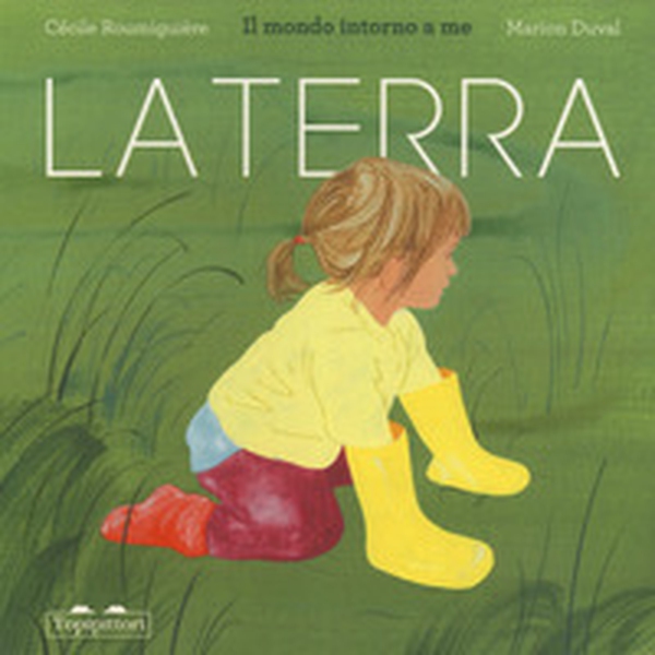 La terra. Il mondo intorno a me - Librerie.coop La terra. Il mondo intorno a me - Librerie.coop