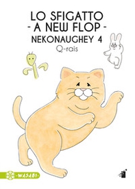 Lo sfigatto. A new flop. Nekonaughey - Vol. 4 - Librerie.coop