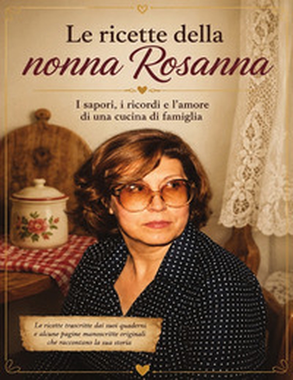 Le ricette della nonna Rosanna - Librerie.coop