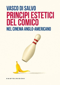Principi estetici del comico. Nel cinema anglo-americano - Librerie.coop