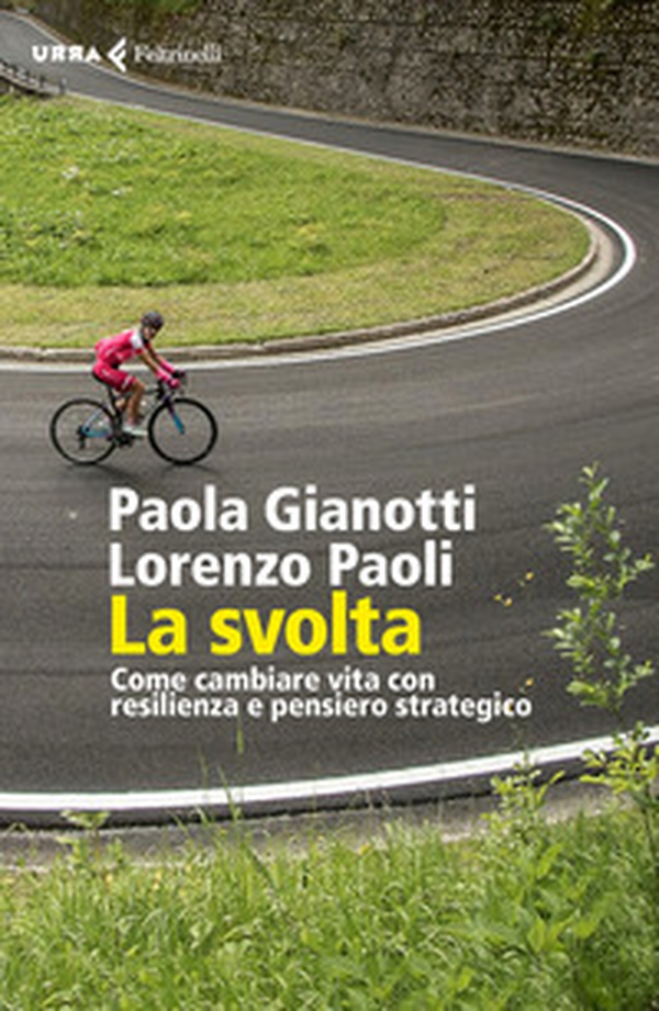La svolta. Come cambiare vita con resilienza e pensiero strategico - Librerie.coop La svolta. Come cambiare vita con resilienza e pensiero strategico - Librerie.coop
