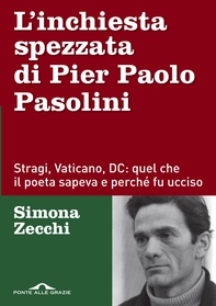 L'inchiesta spezzata di Pier Paolo Pasolini - Librerie.coop L'inchiesta spezzata di Pier Paolo Pasolini - Librerie.coop