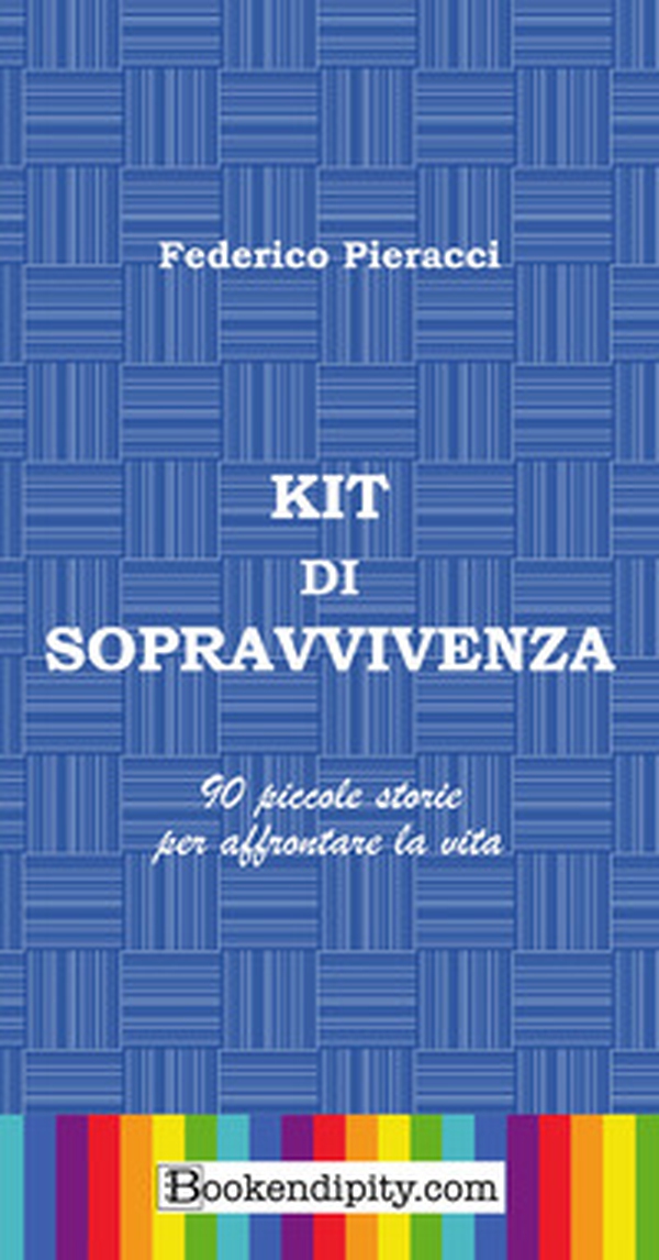 Kit di sopravvivenza. 90 piccole storie per affrontare la vita - Librerie.coop Kit di sopravvivenza. 90 piccole storie per affrontare la vita - Librerie.coop