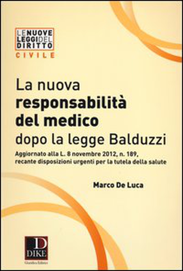 La nuova responsabilità del medico dopo la legge Balduzzi - Librerie.coop La nuova responsabilità del medico dopo la legge Balduzzi - Librerie.coop