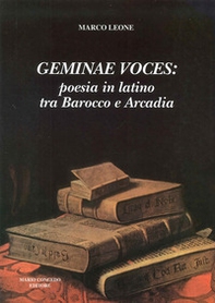 Geminae voces: poesia in latino tra barocco e arcadia - Librerie.coop Geminae voces: poesia in latino tra barocco e arcadia - Librerie.coop