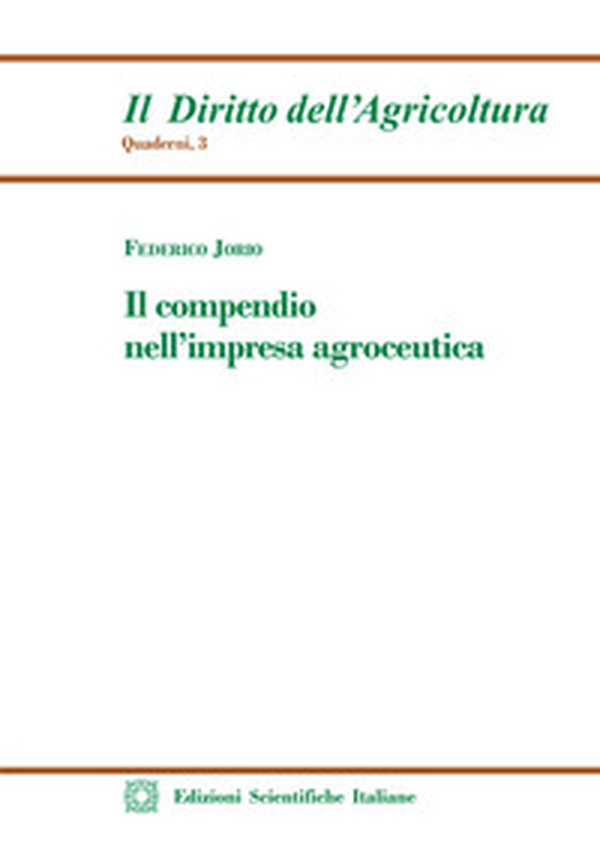 Il compendio nell'impresa agroceutica - Librerie.coop Il compendio nell'impresa agroceutica - Librerie.coop