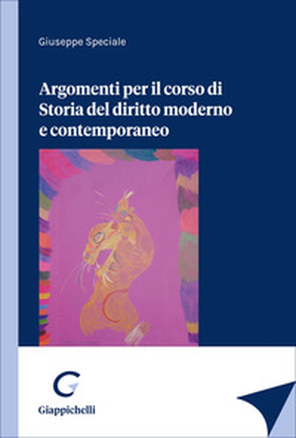 Argomenti per il corso di Storia del diritto moderno e contemporaneo - Librerie.coop